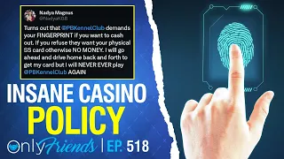 Insane Casino Policy | Only Friends Ep #518 | Solve for Why