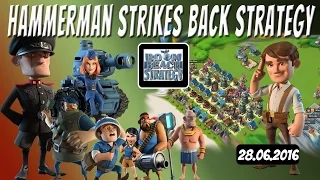 Boom Beach Strategy 2016 - Hammerman on hunt - hammerman strikes back 28.06.2016