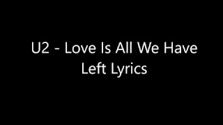 U2 - Love Is All We Have Left lyrics - MTV EMA Performance Lyrics