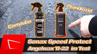 Sonax Speed Protect - Angelwax Ti22 im Test Lackversiegelung Carnauba Titandioxid