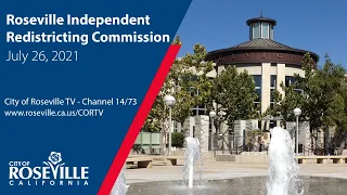 Independent Redistricting Commission Meeting of July 26, 2021 - City of Roseville, CA