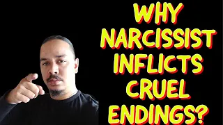 WHY NARCISSIST INFLICTS CRUEL ENDINGS‼️