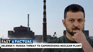 Fast & Factual LIVE: Ukraine, Russia Trade Accusations Over Zaporizhzhia Nuclear Plant