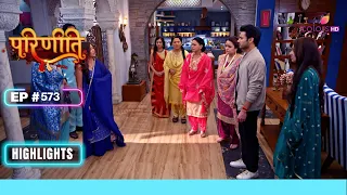 Parineetii | परिणीती | Ep. 572 & 573 | Recap