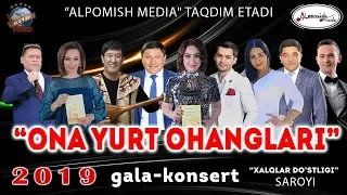 Gala konsert 2019 Alpomish media "ONA YURT OHANGLARI"