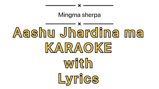 Mingma Sherpa- Aasu jhardina ma (Karaoke) with lyrics