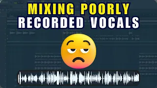 Mixing POORLY recorded VOCALS in fl studio - HOW TO MIX VOCALS