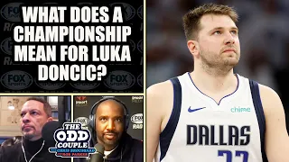 What Does a Championship Mean For Luka Doncic's Legacy? | THE ODD COUPLE