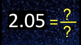 2.05 a fraccion . as fraction . decimal a fraccion