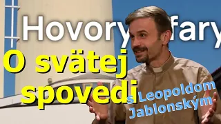 P. Leopold Jablonský OFM - o svätej spovedi.