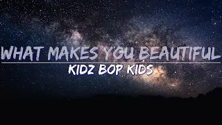 KIDZ BOP Kids - What Makes You Beautiful (Lyrics) - Full Audio, 4k Video