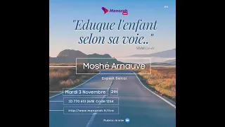 Eduque l'enfant selon sa voie (Par Mr Moshe Arnauve - Expert Seitai)