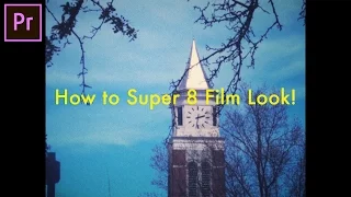 How to create a SUPER 8 Film Camera Look in Adobe Premiere Pro (CC Tutorial)