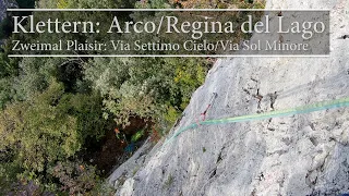 Klettern: Arco/Regina del Lago. Zweimal plaisir: Via Settimo Cielo, Via Sol Minore