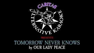 Our Lady Peace - Tomorrow Never Knows - Karaoke Instrumental w. Lyrics - Caritas Alternative Karaoke