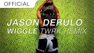 Jason Derulo - Wiggle Feat. Snoop Dogg (OFFICIAL TWRK TRAP REMIX)
