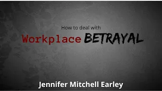 Treachery at work: how to overcome betrayal