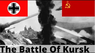 The Battle Of Kursk (Short History Explanation)