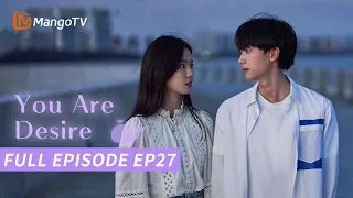 【FULL】You Are Desire | Episode 27 | Zhou Yiran, Zhuang Dafei | MangoTV Philippines