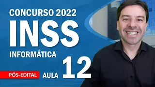 Concurso INSS 2022 PÓS-EDITAL | Aula 12 de Informática com questões CEBRASPE