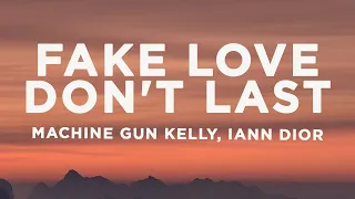 Machine Gun Kelly - fake love don't last (Lyrics) ft. iann dior