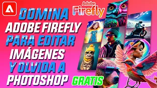 🚀Domina ADOBE FIREFLY IA como un PROFESIONAL  y ¡OLVÍDATE de Photoshop! Gratis