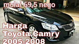 Harga Toyota Camry tahun 2005,2006,2007,2008,2009