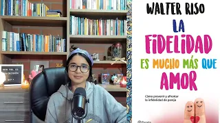 LA FIDELIDAD ES MUCHO MÁS QUE AMOR 💖 WALTER RISO 💖 AUDIOLIBRO RESUMEN COMPLETO Y ANÁLISIS ESPAÑOL