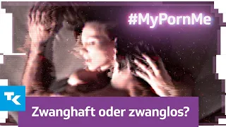 #MyPornMe: Zwanghaft oder zwanglos?