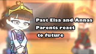 Past Elsa and annas parents react to future | GC | frozen | not original