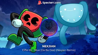 Eiffel 65 - Blue (Da Ba Dee) - {Strange Fruits Style} - [NEXJIAN REMIX]