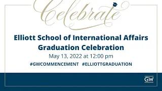 GW Elliott School of International Affairs Graduation 2022