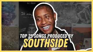 TOP 25 SONGS PRODUCED BY SOUTHSIDE [2010-2023]