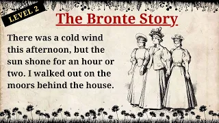 Improve your English 👍 English Story | The Bronte Story | Level 2 | Listen and Practice