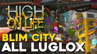 High On Life Blim City All Luglox Locations