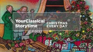 YourClassical Storytime: Christmas Every Day