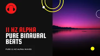 11 Hz Alpha Waves Binaural Beats | 5 Minutes | Pure Alpha Binaural Beats Meditation