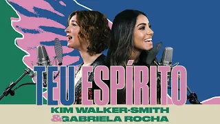 Kim Walker-Smith, Gabriela Rocha - Teu Espírito (Your Spirit)