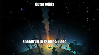 Speedrun Outer wilds any% in 12min 50s