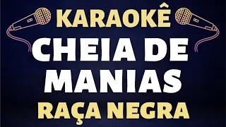 Karaokê - Raça Negra - Cheia de Manias