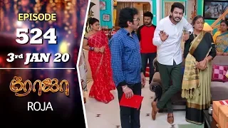 ROJA Serial | Episode 524 | 3rd Jan 2020 | Priyanka | SibbuSuryan | SunTV Serial |Saregama TVShows