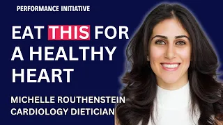 Eat THIS for a Healthy Heart - Michelle Routhenstein, Cardiology Dietician