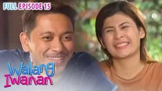 Full Episode 15 | Walang Iwanan