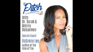 The Pitch with Special Guest Robinne Lee -  Hosted by Dr  Sarah and Manny Delcarmen