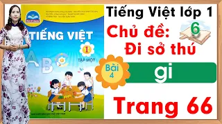 Tiếng việt lớp 1 sách chân trời sáng tạo - Chủ đề 6 - Bài 4 |gi |Tiếng việt lớp 1