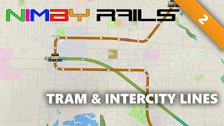 NIMBY Rails | #2 | Tram & Intercity Lines | Tutorial Let's Play