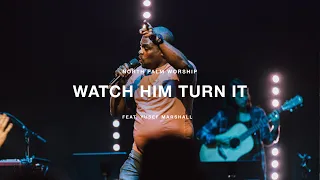 Watch Him Turn It by Forward City (Yusef Marshall) | North Palm Worship