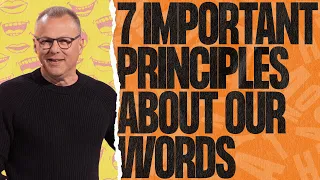 Seven Important Principles About Our Words - Pastor John Siebeling