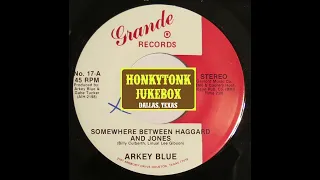 Arkey Blue  -  Somewhere Between Haggard And Jones