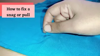 How to fix a Snag or Pull